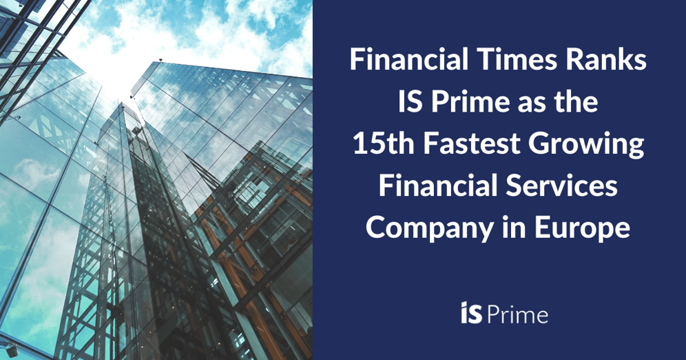 Financial Times Ranks IS Prime as the 15th Fastest Growing Financial Services-Company in Europe