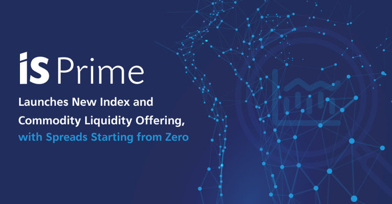 IS Prime Launches New Index and Commodity Liquidity Offering