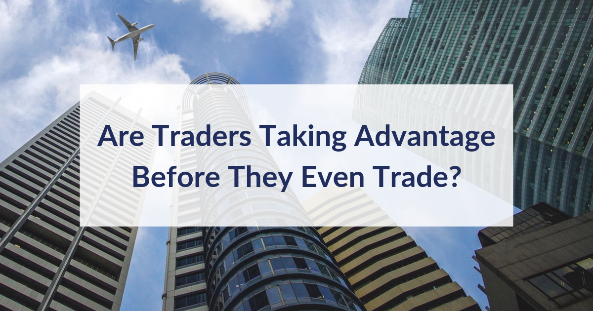 are-traders-taking-advantage-before-they-even-trade_v2